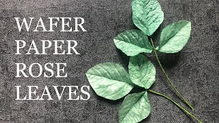 EASY WAFER PAPER ROSE LEAVES [upl. by Trinia]