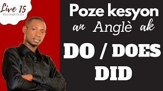 Men koman pou poze kesyon an ANGLE ak DO DOES  DID tre fasil live 15 [upl. by Niwrek]