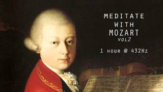 Meditate with Mozart  432Hz Classical Music  Vol 2 [upl. by Parette639]