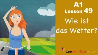 Learn German  Wie ist das Wetter  Hows the weather  German for beginners  A1  Lesson 49 [upl. by Enitram610]