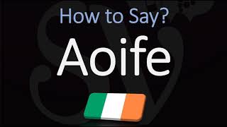 How to Pronounce Aoife CORRECTLY Irish Names Pronunciation [upl. by Ferdinana809]