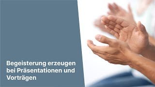 Begeisterung erzeugen bei Präsentationen und Vorträgen [upl. by Emlen]