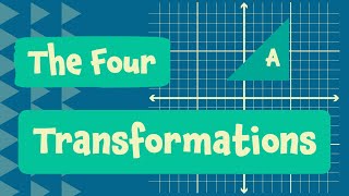 The Four Transformations In Maths [upl. by Ilrebma]