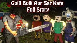 Gulli Bulli Aur Sar Kata Full Story  Animated Horror Stories  Scary Stories  Make Joke Horror [upl. by Gusba]