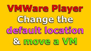 How to change default folder location in VMWare Player and move a VM Easy step by step guide [upl. by Tongue789]