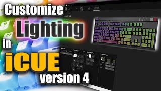 A Beginners Guide iCUE Version 4 Lighting Tutorial 2021 [upl. by Drarreg]