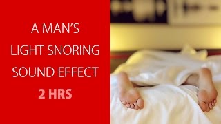 Snoring Sound Effect Male 2Hrs Light Snoring Man [upl. by Niwdog]