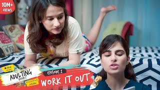 Dice Media  Adulting  Web Series  S02E02  Work It Out [upl. by Einalam]