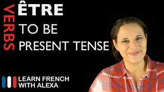 Être to be — Present Tense French verbs conjugated by Learn French With Alexa [upl. by Lemra]