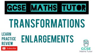 Enlargements  Drawing amp Describing  Transformations  GCSE Maths Tutor [upl. by Orimar]