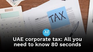 UAE corporate tax 2023 All you need to know about the 9 corporate tax in 80 seconds [upl. by Viddah85]