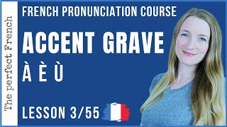 Lesson 3  The French ACCENT GRAVE  French pronunciation course [upl. by Apollus]