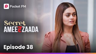 Episode 38  Secret Ameerzaada  Pocket FM [upl. by Halli]