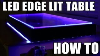 LED Edge Lit Table HOW TO [upl. by Fiorenze421]