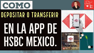 Como TRANSFERIR dinero o DEPOSITAR con la APP de HSBC MEXICO Banca movil HSBC MEXICO [upl. by Odel]