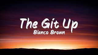 Blanco Brown  The Git Up Lyrics  BUGG Lyrics [upl. by Attaynek]