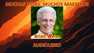 MUCHAS VIDAS MUCHOS MAESTROS Audiolibro Brian Weiss [upl. by Sonaj]