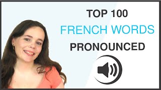 PRONOUNCE THE 100 MOST COMMON FRENCH WORDS [upl. by Yecnay]