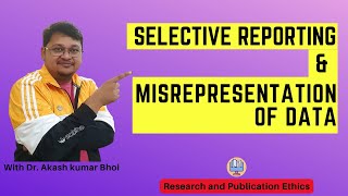 Selective Reporting amp Misrepresentation of Data  eSupport for Research  2022  Dr Akash Bhoi [upl. by Zippora]