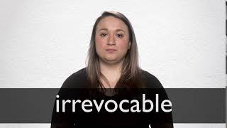 How to pronounce IRREVOCABLE in British English [upl. by Turk]