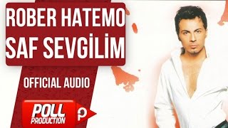 Rober Hatemo  Saf Sevgilim  Hitech Mix    Official Audio [upl. by Doowyah60]