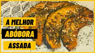 ABÓBORA ASSADA NO FORNO  Abóbora Cabotia  Receita Com Abóbora [upl. by Lepp]