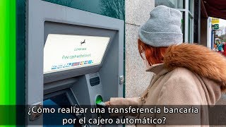 👉 ¿Como realizar una TRANSFERENCIA BANCARIA desde un CAJERO AUTOMÁTICO [upl. by Gio]