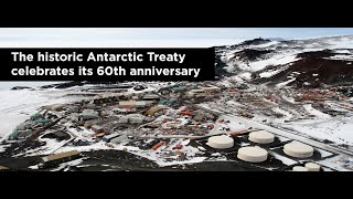 The historic Antarctic Treaty celebrates its 60th anniversary [upl. by Ailimat]