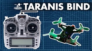 How to set up and bind your custom quad to a TARANIS [upl. by Ronnoc]