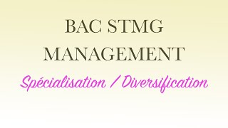 BAC STMG MANAGEMENT  Spécialisation  Diversification [upl. by Eeldarb692]