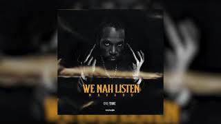 Mavado  We Nah Listen Official Audio [upl. by Annonyw398]