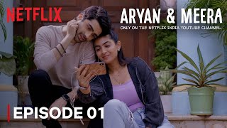 Episode 1  Moving In Together  Aryan amp Meera  Taaruk Raina amp Zayn Marie  Netflix India [upl. by Hyde]