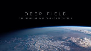 Deep Field The Impossible Magnitude of our Universe [upl. by Maurili]