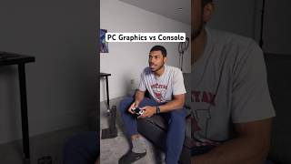 PC Graphics vs Console 🤔 [upl. by Strader]